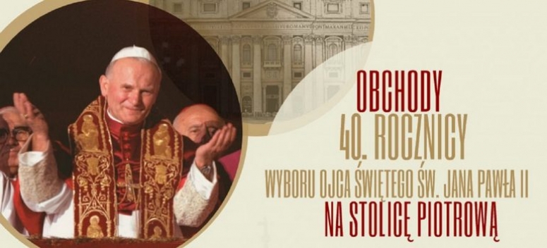 18 maja – rozpoczęcie obchodów 40. rocznicy wyboru św. Jana Pawła II na Stolicę Piotrową